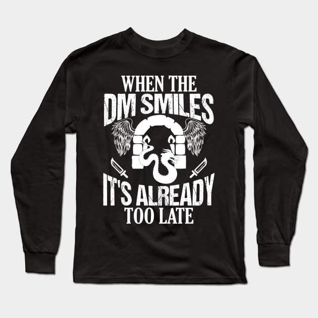 Gamer When the DM Smiles It's Already Too Late Long Sleeve T-Shirt by theperfectpresents